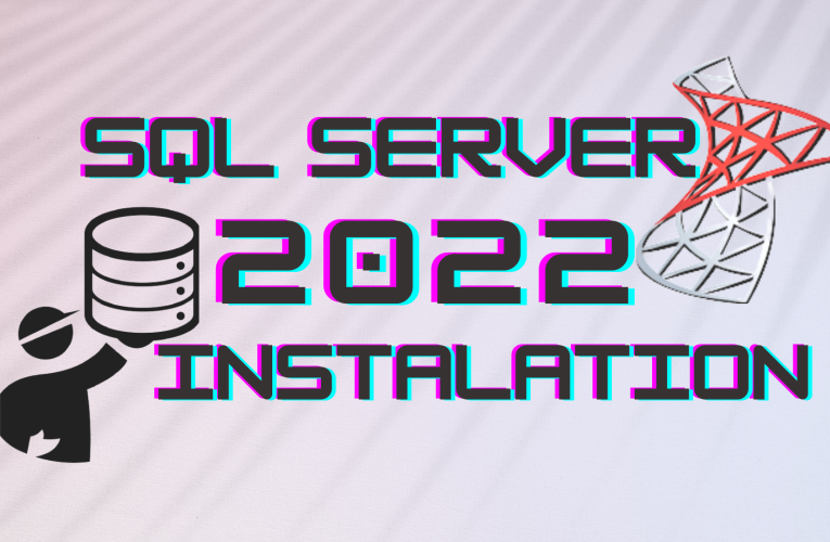 SQL SERVER 2022 INSTALLATION