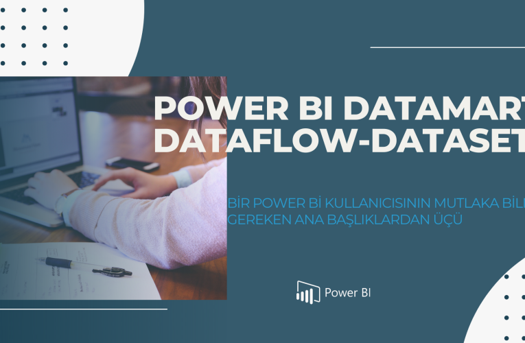 Power BI Datamarts – Dataflows – Dataset