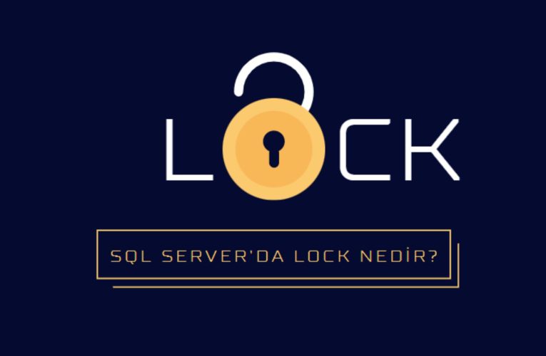 SQL Server’da LOCK Nedir?