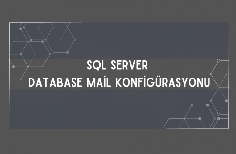 SQL Server Database Mail Konfigürasyonu